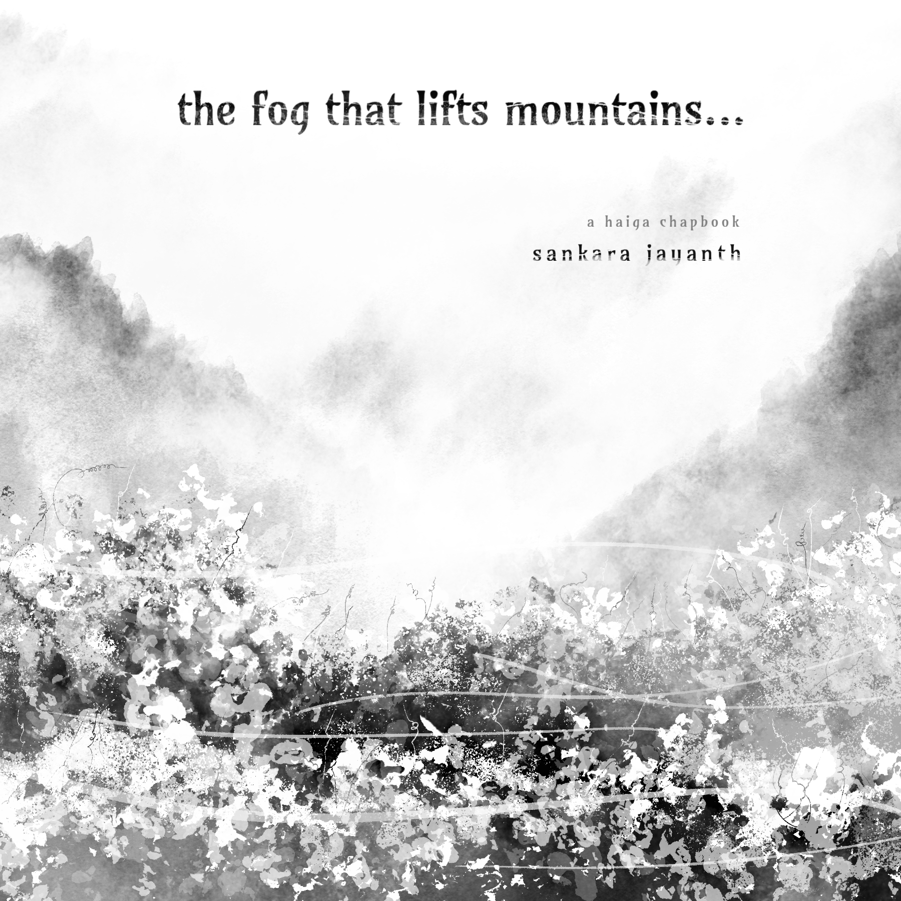 the fog that lifts mountains – a haiga chapbook